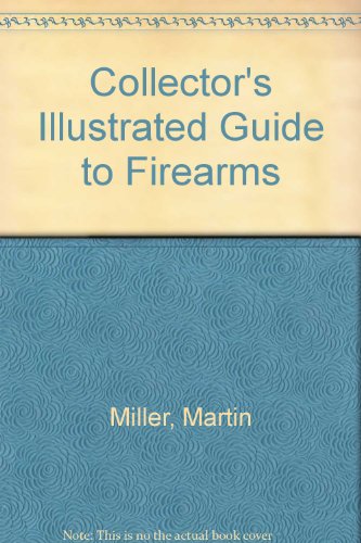 Book cover for Collector's Illustrated Guide to Firearms