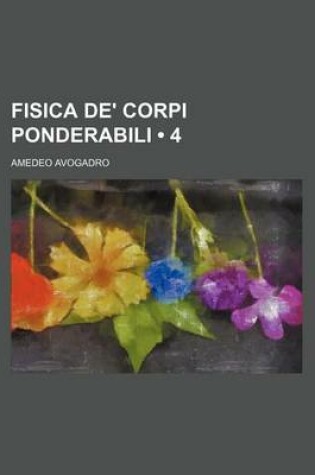 Cover of Fisica de' Corpi Ponderabili (4)