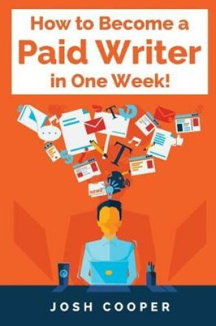 Cover of How to Become a Paid Writer in One Week!