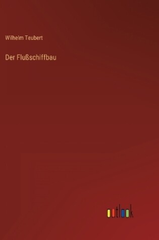 Cover of Der Flußschiffbau