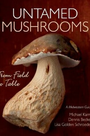 Cover of Untamed Mushrooms