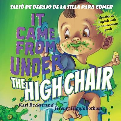 Book cover for It Came from Under the High Chair - Salió de debajo de la silla para comer