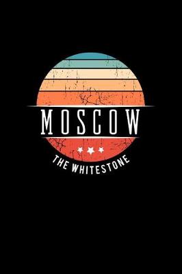 Book cover for Moscow the Whitestone