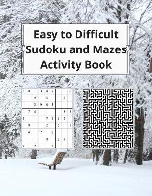 Book cover for Easy to Difficult Sudoku and Mazes Activity Book