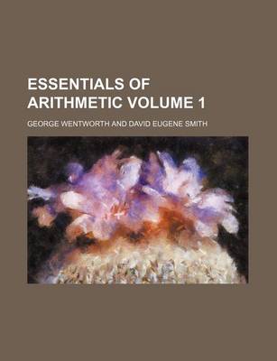 Book cover for Essentials of Arithmetic Volume 1