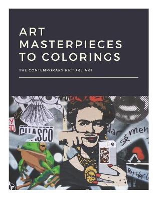 Book cover for Art Masterpieces to Colorings