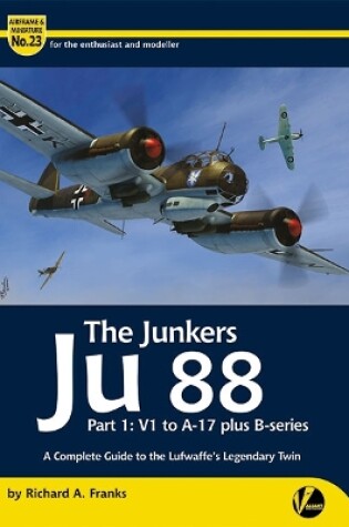 Cover of The Junkers Ju 88 Part 1: V1 to A-17 Including B-Series