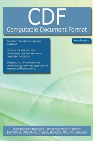 Cover of Cdf - Computable Document Format: High-Impact Strategies - What You Need to Know: Definitions, Adoptions, Impact, Benefits, Maturity, Vendors