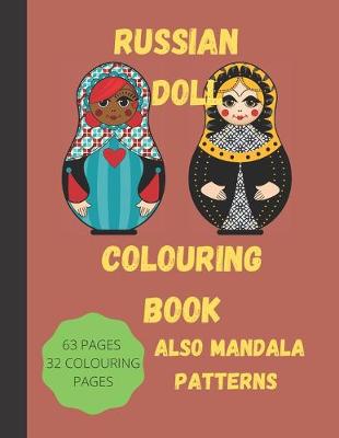 Book cover for Russian Doll Colouring Book Also Mandala Patterns 63 Pages 32 Colouring Pages