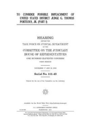 Cover of To consider possible impeachment of United States District Judge G. Thomas Porteous, Jr. Pt. I