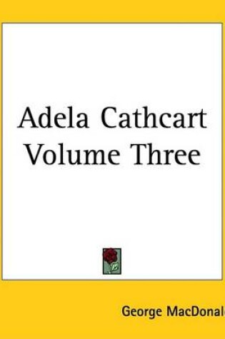 Cover of Adela Cathcart Volume Three