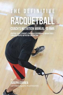 Book cover for The Definitive Racquetball Coach's Nutrition Manual To RMR