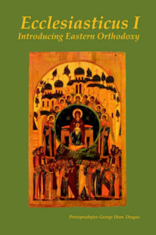 Cover of Ecclesiasticus I - Introducing Eastern Orthodoxy