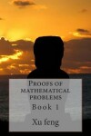 Book cover for Proofs of mathematical problems