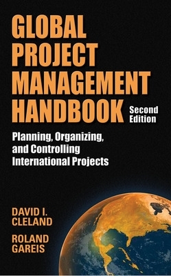 Book cover for Global Project Management Handbook: Planning, Organizing and Controlling International Projects, Second Edition