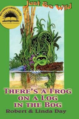 Cover of There's a Frog on a Log in the Bog