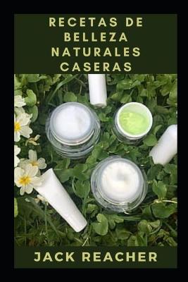 Book cover for Recetas de belleza naturales caseras