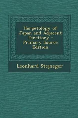 Cover of Herpetology of Japan and Adjacent Territory - Primary Source Edition