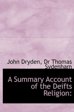 Cover of A Summary Account of the Deifts Religion