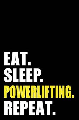 Book cover for Eat Sleep Powerlifting Repeat