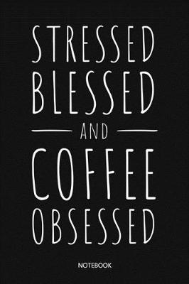 Book cover for Stressed Blessed and Coffee Osessed