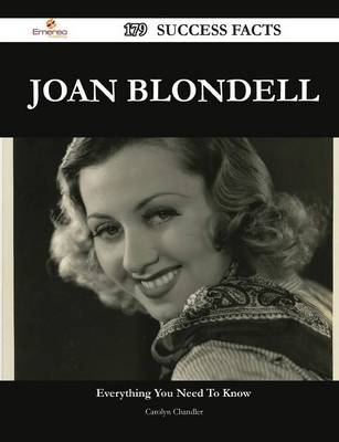 Book cover for Joan Blondell 179 Success Facts - Everything You Need to Know about Joan Blondell