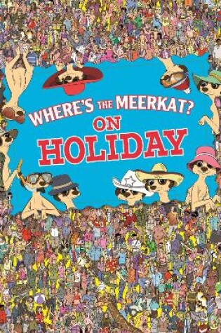 Cover of Where's The Meerkat? On Holiday