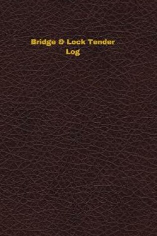 Cover of Bridge & Lock Tender Log