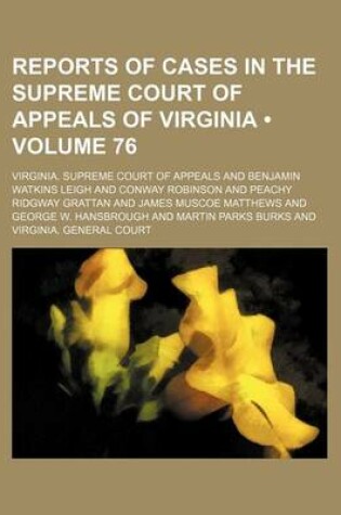 Cover of Reports of Cases in the Supreme Court of Appeals of Virginia (Volume 76)