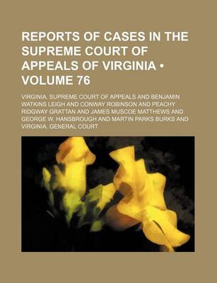 Book cover for Reports of Cases in the Supreme Court of Appeals of Virginia (Volume 76)