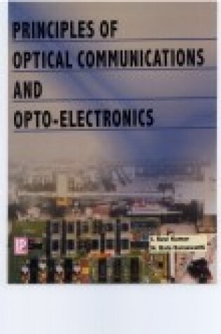 Cover of Principles of Optical Communication and Opto-electronics