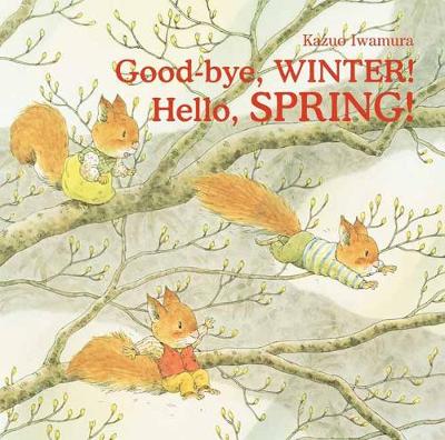 Book cover for Good-bye, Winter! Hello, Spring!