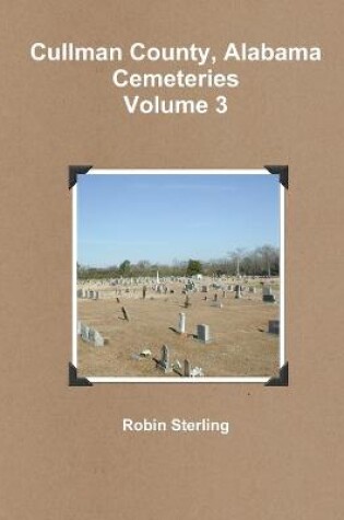 Cover of Cullman County, Alabama Cemeteries, Volume 3