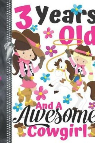 Cover of 3 Years Old And A Awesome Cowgirl