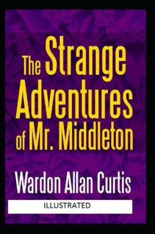 Cover of The Strange Adventures of Mr. Middleton Illustrated