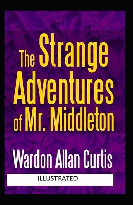Book cover for The Strange Adventures of Mr. Middleton Illustrated