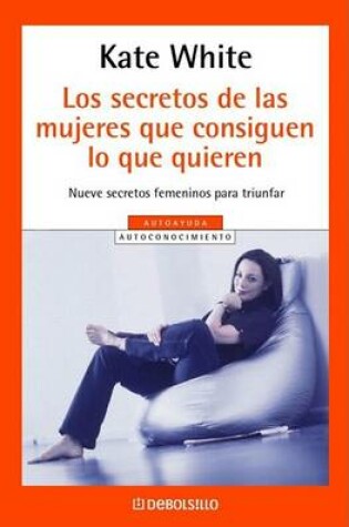 Cover of Los Secretos de Las Mujeres Que Consiguen Lo Que Quieren