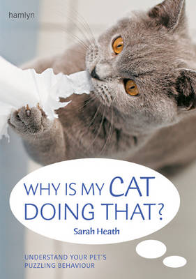 Book cover for Why Is My Cat Doing That?