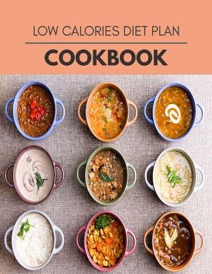 Book cover for Low Calories Diet Plan Cookbook