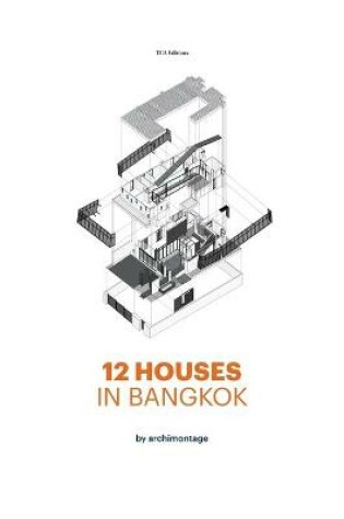 Cover of 12 Houses in Bangkok by archimontage