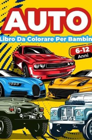 Cover of Autos Libro Da Colorare Per Bambini Dai 6 Ai 12 Anni