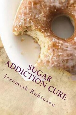 Cover of Sugar Addiction Cure