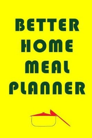 Cover of Better Home Meal Planner