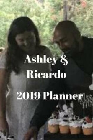 Cover of Ashley and Ricardo 2019 Planner