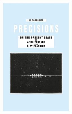 Book cover for Precisions on the Present State of Architecture and City Planning