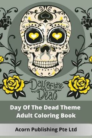 Cover of Day Of The Dead Theme Adult Coloring Book