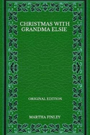 Cover of Christmas With Grandma Elsie - Original Edition