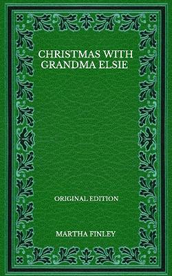 Book cover for Christmas With Grandma Elsie - Original Edition