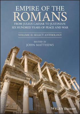 Book cover for Empire of the Romans: From Julius Caesar to Justin ian: Six Hundred Years of Peace and War, Volume II : Select Anthology