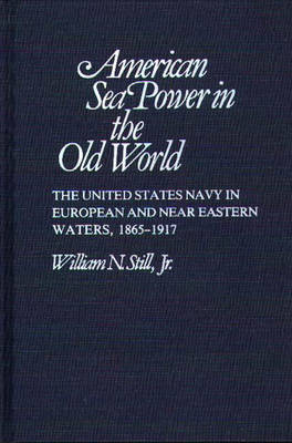 Book cover for American Sea Power in the Old World